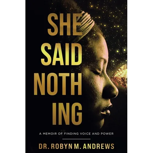 She Said Nothing: A Memoir of Finding Voice and Power