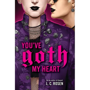You've Goth My Heart - Hardcover