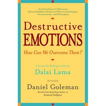 Destructive Emotions: A Scientific Dialogue with the Dalai Lama - Paperback