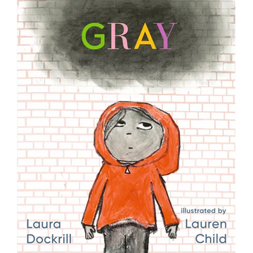 Gray: (A Poetic Journey Through Feelings & Emotions for Kids Ages 3-7) - Hardcover