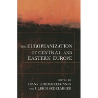 The Europeanization of Central and Eastern Europe - Paperback