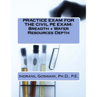 Practice Exam for the Civil PE Exam: Breadth + Water Resources Depth - Paperback