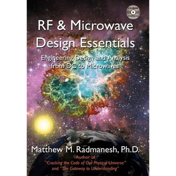 RF & Microwave Design Essentials: Engineering Design and Analysis from DC to Microwaves - Hardcover