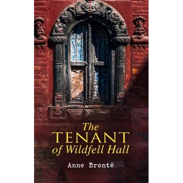 The Tenant of Wildfell Hall: Romance Novel - Paperback