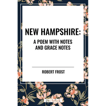 New Hampshire: A Poem with Notes and Grace Notes - Paperback