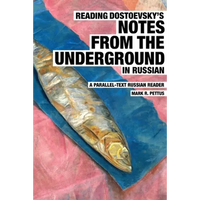 Reading Dostoevsky's Notes from the Underground in Russian: A Parallel-Text Russian Reader - Paperback