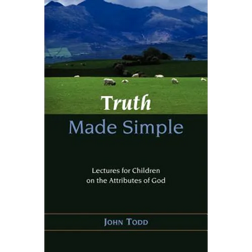 Truth Made Simple: Sermons on the Attributes of God for Children - Paperback