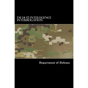 FM 34-52 Intelligence Interrogation - Paperback