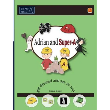 Adrian and Super-A Get Dressed and Say No Way - Hardcover