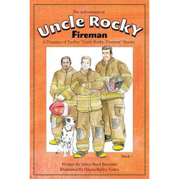 The Adventures of Uncle Rocky, Fireman Book 1: A Treasury of Twelve "Uncle Rocky, Fireman" Stories - Paperback