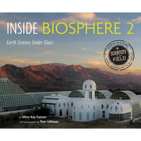 Inside Biosphere 2: Earth Science Under Glass - Paperback