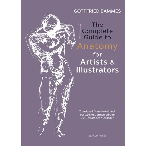The Complete Guide to Anatomy for Artists & Illustrators