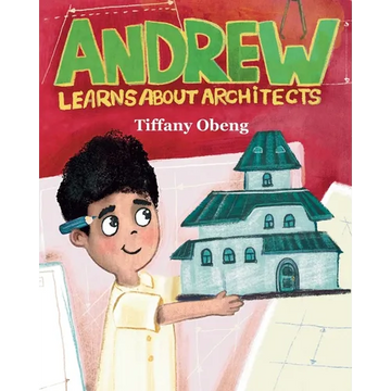 Andrew Learns about Architects: Career Book for Kids (STEM Children's Book) - Paperback