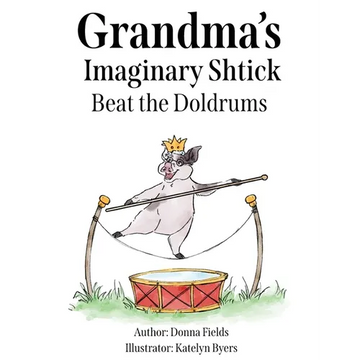 Grandma's Imaginary Shtick Beat the Doldrums - Paperback