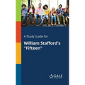 A Study Guide for William Stafford's "Fifteen"