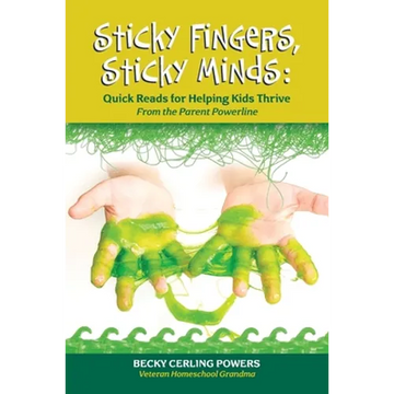 Sticky Fingers, Sticky Minds: Quick Reads for Helping Kids Thrive - Paperback