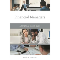 Financial Managers: A Practical Career Guide - Paperback