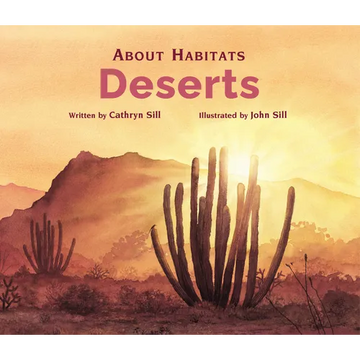 About Habitats: Deserts: (A Classroom-Friendly Science Resource for Exploring Desert Ecosystems for Preschoolers, 1st and 2nd Graders) - Paperback