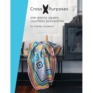 Cross Purposes: One Granny Square, Countless Possibilities - Paperback
