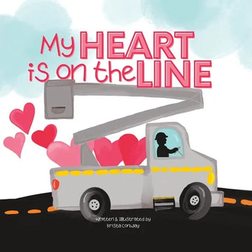 My Heart is On the Line: Linekid Book about the Linelife and their Lineman Dad. - Paperback