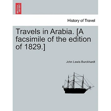 Travels in Arabia. [A facsimile of the edition of 1829.] - Paperback