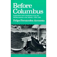Before Columbus: Exploration and Colonisation from the Mediterranean to the Atlantic, 1229-1492 - Paperback