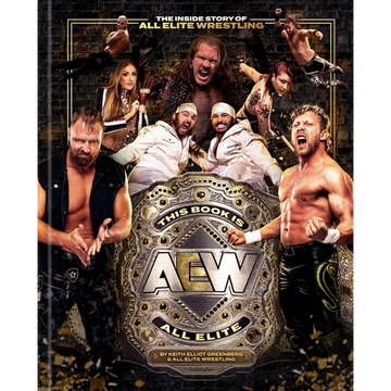 This Book Is All Elite: The Inside Story of All Elite Wrestling - Hardcover