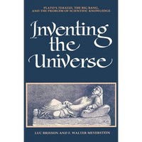 Inventing the Universe: Plato's Timaeus, the Big Bang, and the Problem of Scientific Knowledge - Paperback