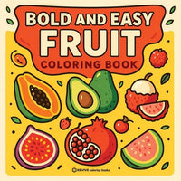 Bold & Easy Fruit Coloring Book: Fun & Relaxing Stress Relief Coloring - Paperback