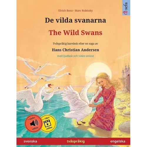 De vilda svanarna - The Wild Swans (svenska - engelska): Tvåspråkig barnbok efter en saga av Hans Christian Andersen, med ljudbok online