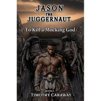 To Kill A Mocking God: Jason the Juggernaut Series - Paperback