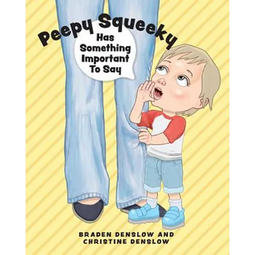 Peepy Squeeky Has Something Important To Say - Paperback
