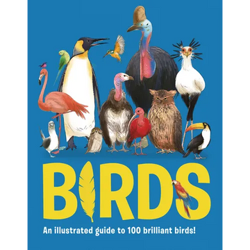 Birds: An Illustrated Guide to 100 Brilliant Birds - Hardcover
