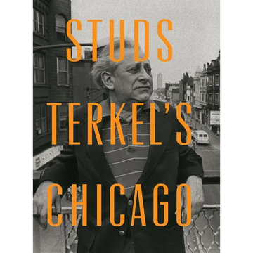 Studs Terkel's Chicago - Hardcover