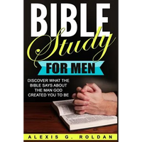 Bible Study for Men: Discover What The Bible Says About The Man God Created You To Be - Paperback