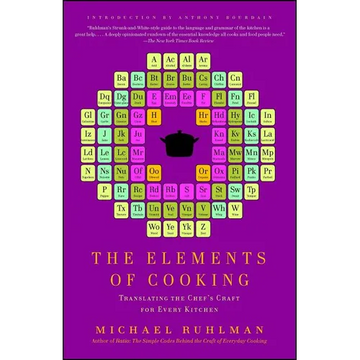 The Elements of Cooking: Translating the Chef's Craft for Every Kitchen - Paperback