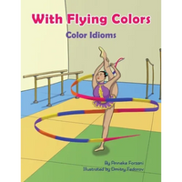 With Flying Colors: Color Idioms (A Multicultural Book) - Paperback