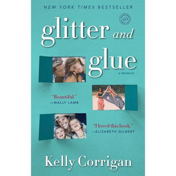 Glitter and Glue: A Memoir - Paperback