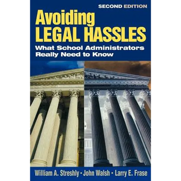 Avoiding Legal Hassles: What School Administrators Really Need to Know - Paperback