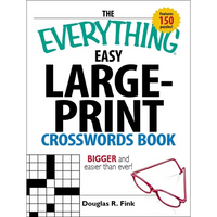 The Everything Easy Large-Print Crosswords Book: Bigger and Easier Than Ever - Paperback