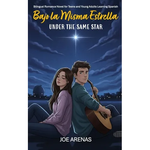 Bajo la Misma Estrella - Under the Same Star: Bilingual Romance Novel for Teens and Young Adults Learning Spanish