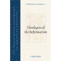 The Westminster Handbook to Theologies of the Reformation - Paperback