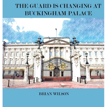 The Guard Is Changing at Buckingham Palace - Hardcover