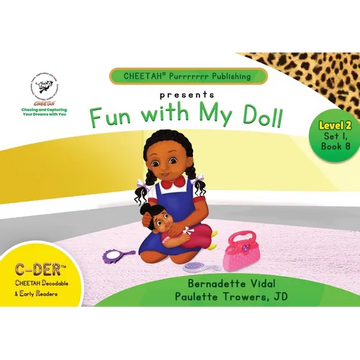 C-DER (Cheetah Decodable & Early Readers) Set 1, Book 8, Fun With My Doll - Paperback