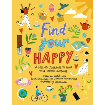 Find Your Happy: A Fill-In Journal to Find Your Inner Awesome - Paperback