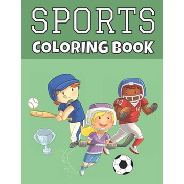 Sports Coloring Book: For Kids Baseball, Football, Hockey, Soccer & Tennis Large Print - Paperback