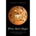 White Men's Magic: Scripturalization as Slavery