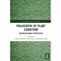 Philosophy of Plant Cognition: Interdisciplinary Perspectives - Paperback