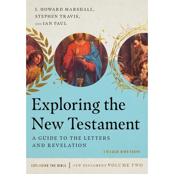 Exploring the New Testament: A Guide to the Letters and Revelation Volume 2 - Paperback