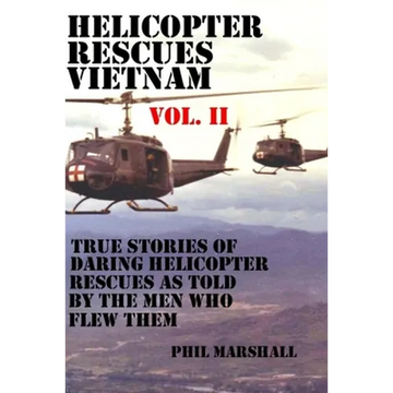 Helicopter Rescues Vietnam Vol II - Paperback